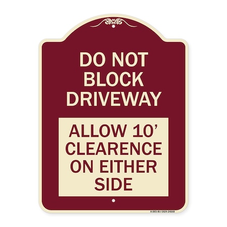 Signmission Do Not Block Driveway Allow 10 Ft Clearance on Either Side Alum Sign, 24" x 18", BU-1824-24168 A-DES-BU-1824-24168